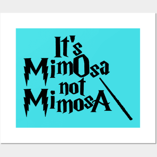 It's MimOsa Not MimosA Posters and Art